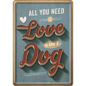 All You Need Is Love And A Dog - Metalen Postcard