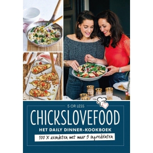 Chicks Love Food - Het 5 Or Less Dinner-Kookboek