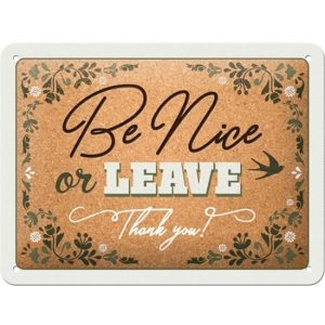 Be Nice Or Leave - Metalen Wandplaat