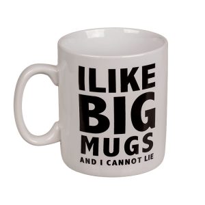 I Like Big Mugs And I Cannot Lie - XL Mok