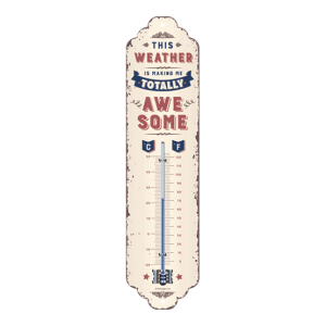This Weather Is Making Me Totally Awesome - Thermometer